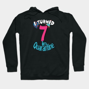 i turned 7 in quarantine Hoodie